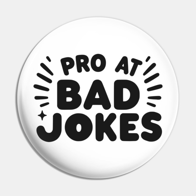 Pro at Bad Jokes Pin by Frank Ring