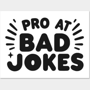 Pro at Bad Jokes Posters and Art
