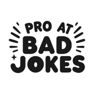 Pro at Bad Jokes T-Shirt