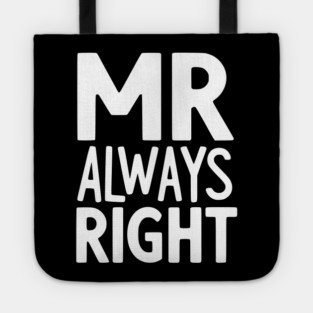Mr Always Right Tote