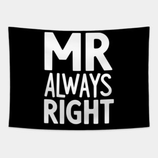 Mr Always Right Tapestry