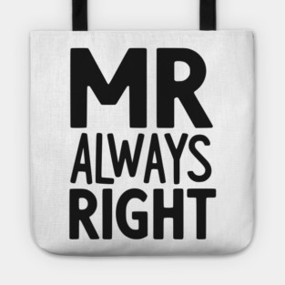 Mr Always Right Tote