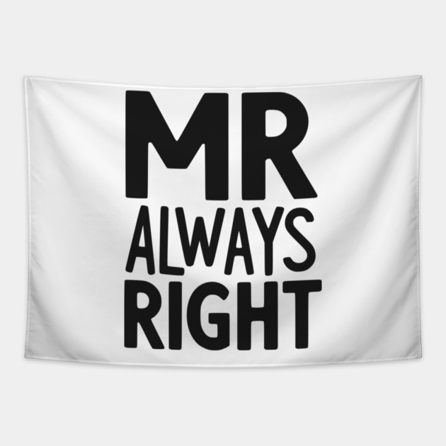 Mr Always Right Tapestry by Frank Ring