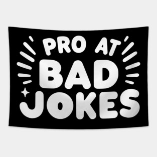 Pro at Bad Jokes Tapestry