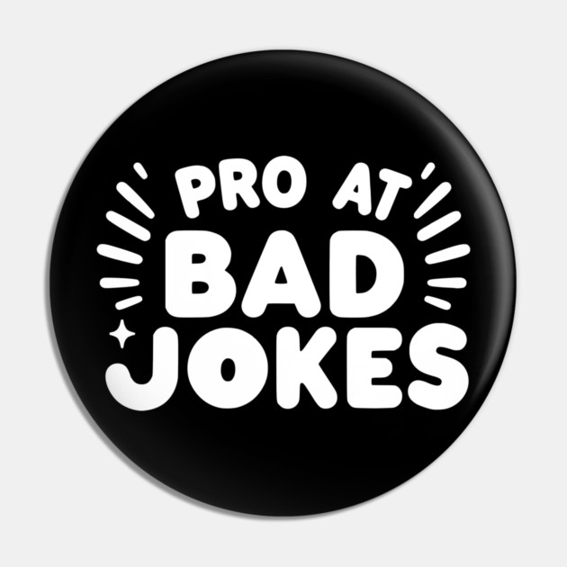Pro at Bad Jokes Pin by Frank Ring