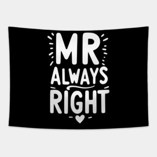 Mr Always Right Tapestry