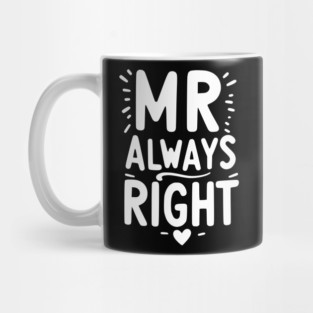 Mr Always Right Mug