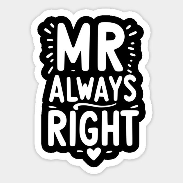 Mr Always Right Magnet by Frank Ring