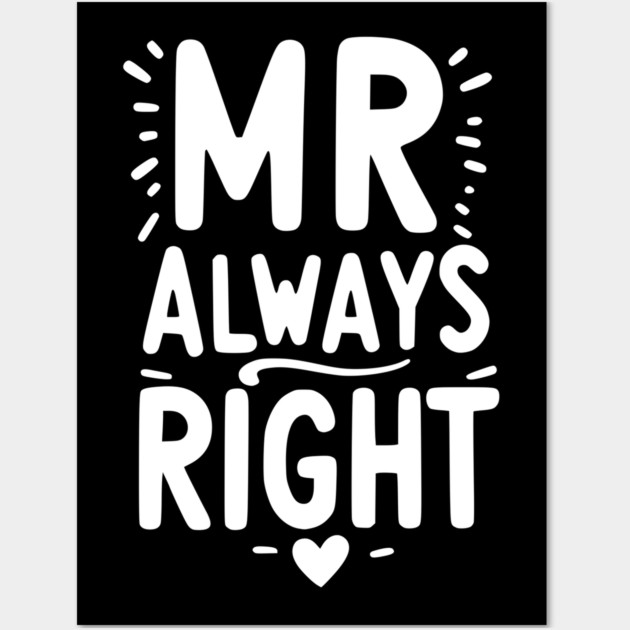 Mr Always Right Wall Art by Frank Ring