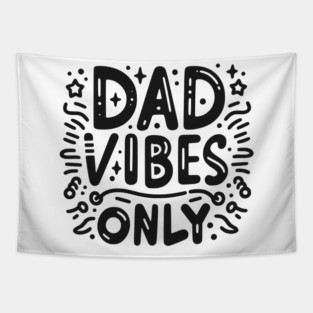 Dad Vibes Only Tapestry