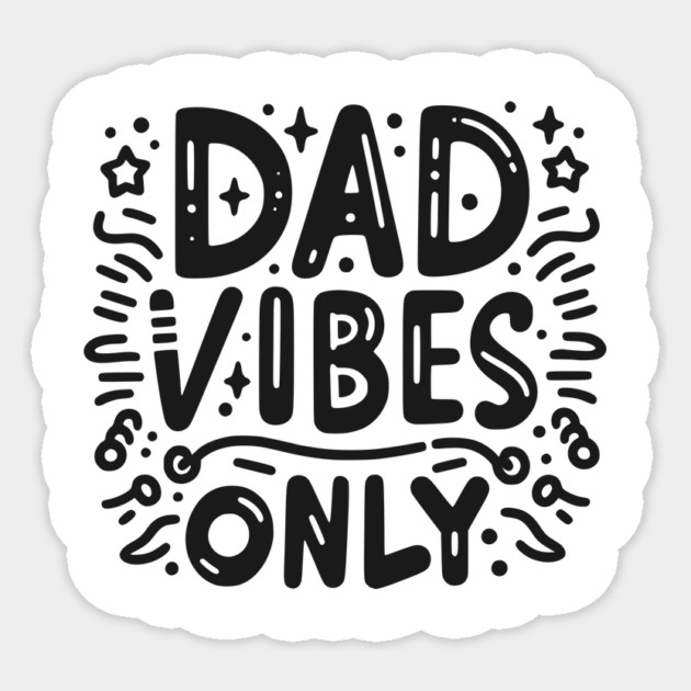 Dad Vibes Only Sticker by Frank Ring