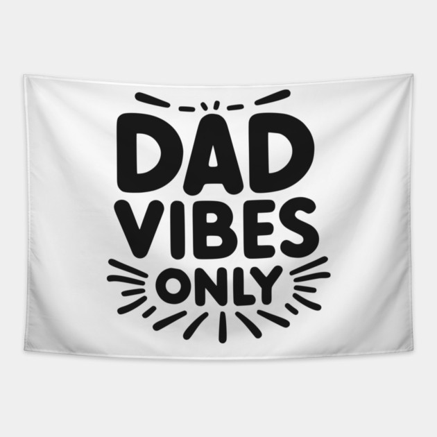 Dad Vibes Only Tapestry by Frank Ring