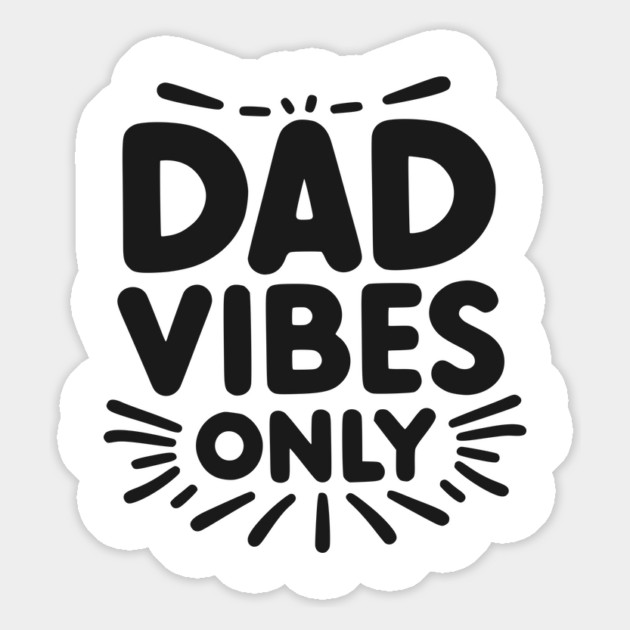 Dad Vibes Only Magnet by Frank Ring