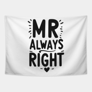 Mr Always Right Tapestry
