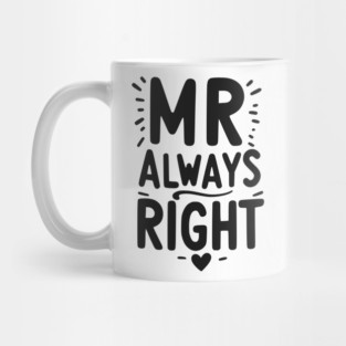 Mr Always Right Mug