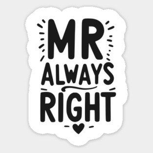 Mr Always Right Sticker