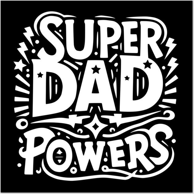 Super Dad Powers Wall Art by Frank Ring