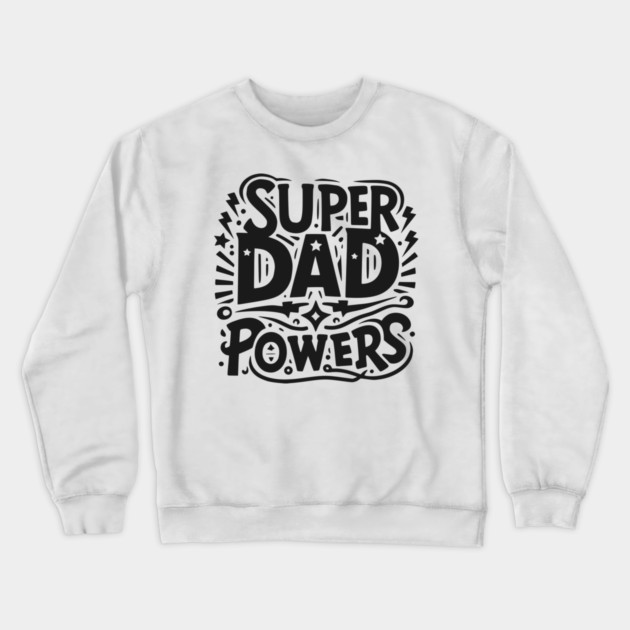Super Dad Powers Crewneck Sweatshirt by Frank Ring