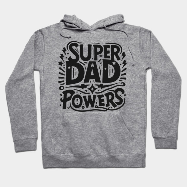 Super Dad Powers Hoodie by Frank Ring
