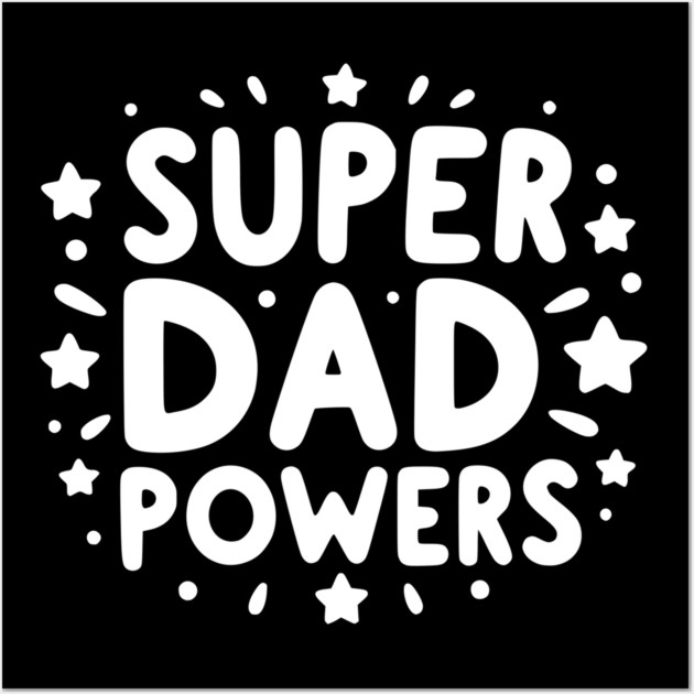 Super Dad Powers Wall Art by Frank Ring