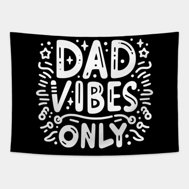Dad Vibes Only Tapestry by Frank Ring