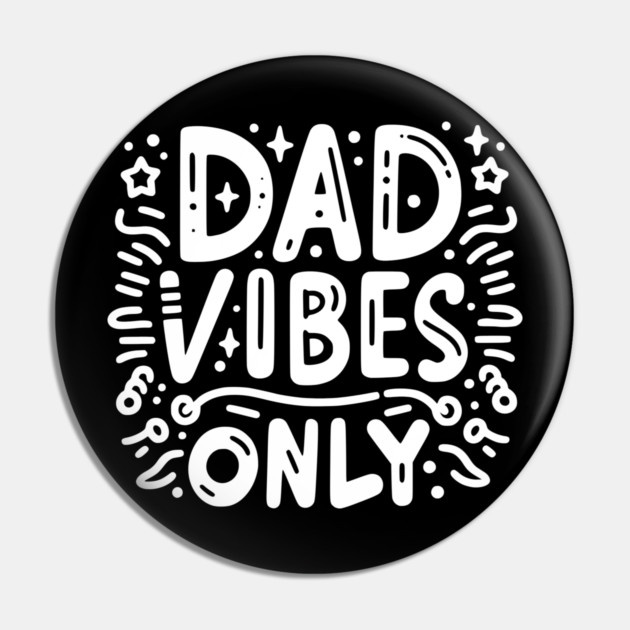 Dad Vibes Only Pin by Frank Ring