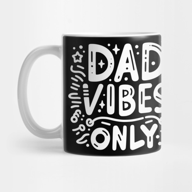 Dad Vibes Only by Frank Ring