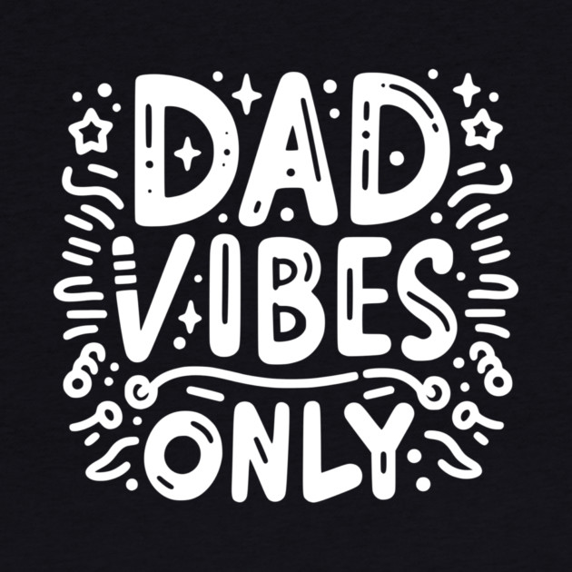 Dad Vibes Only by Frank Ring
