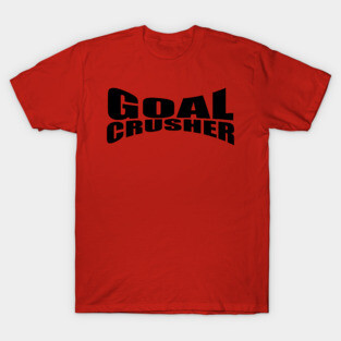 Goal Crusher T-Shirt