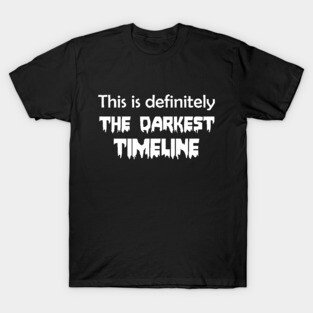 The Darkest Timeline T-Shirt