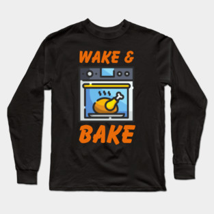 Wake & Bake Turkey Long Sleeve T-Shirt
