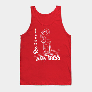 listen and play Bass Guitar Player Music Gift Tank Top
