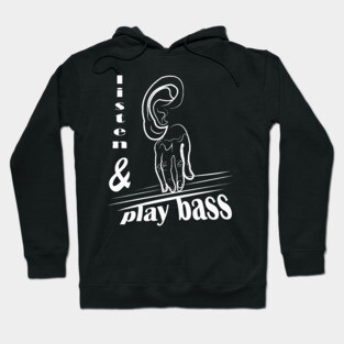 listen and play Bass Guitar Player Music Gift Hoodie