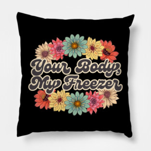 Your Body, My Freezer Pillow