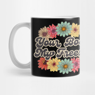Your Body, My Freezer Mug