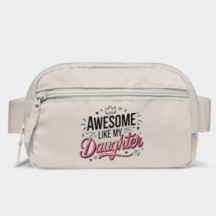 Awesome Like My Daughter Bag