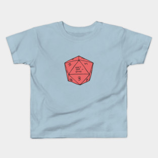 Not too good d20 Kids T-Shirt