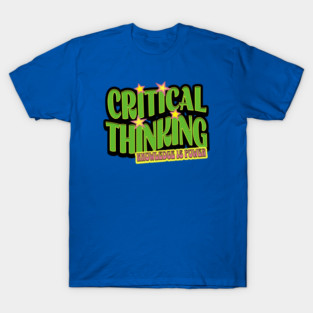 Support Critical Thinking T-Shirt