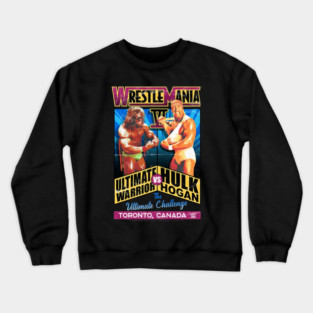 Ultimate Warrior Vs Hulk Hogan Wrestlemania Vintage Crewneck Sweatshirt