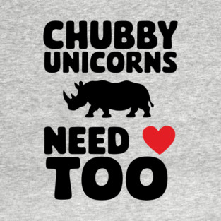 Chubby Unicorns Need Love Too Body Positivity Sarcasm T-Shirt