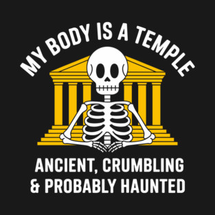 My Body Is a Temple Self Love Sarcastic Pun T-Shirt