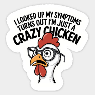 Crazy Chicken Funny Symptoms Silly Saying Magnet