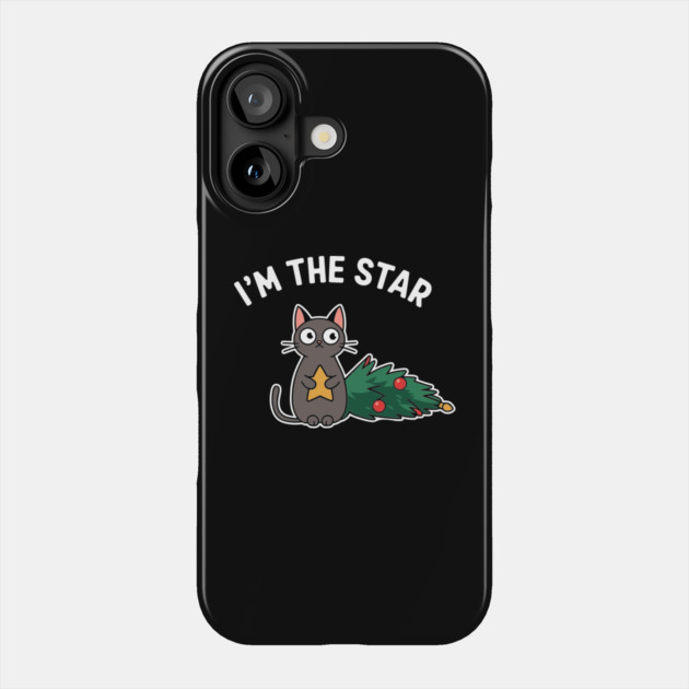 I'm The Star Sarcastic Cat Christmas Mischief Phone Case by Anticorporati