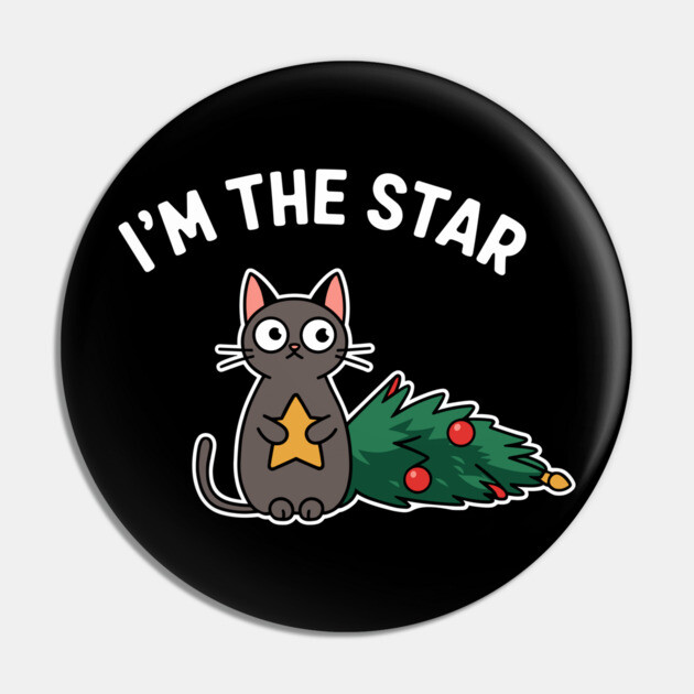 I'm The Star Sarcastic Cat Christmas Mischief Pin by Anticorporati