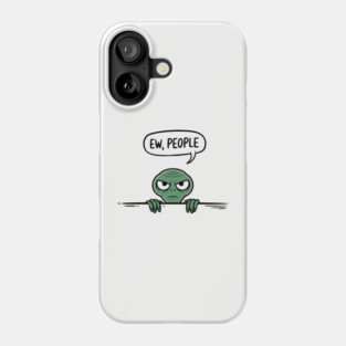 Sarcastic Introvert Vibes "Ew, People" Phone Case