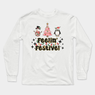 Feelin' Festive! Long Sleeve T-Shirt
