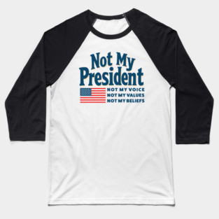 not-my-president Baseball T-Shirt