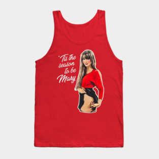 Tis the Season To Be Mary Tank Top