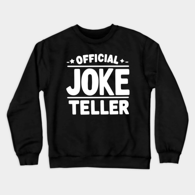 Official Joke Teller Crewneck Sweatshirt by Frank Ring