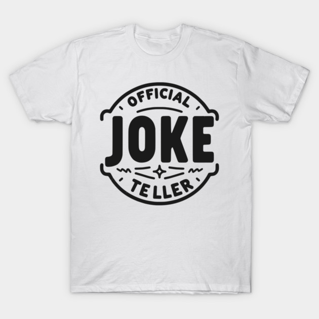 Official Joke Teller T-Shirt by Frank Ring